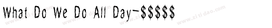 What Do We Do All Day字体转换